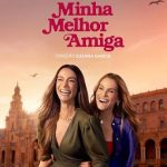 Minha Melhor Amiga é dica para quem busca comédia leve e emocionante no cinema